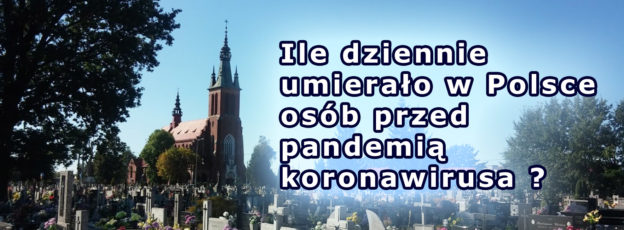 Ile dziennie umierało w Polsce osób przed pandemią koronawirusa ?